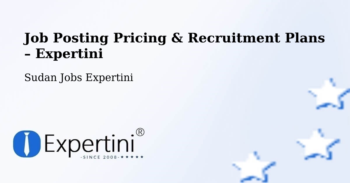 Job Posting Pricing & Recruitment Plans – El Matama - El Matama, Sudan Jobs Expertini